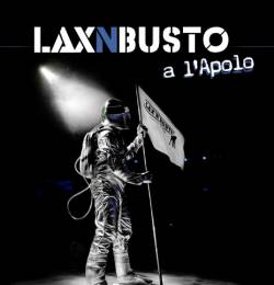 Lax'N'Busto : LAX'N'BUSTO a l'Apolo Lax'N'Busto : LAX'N'BUSTO a l'Apolo
